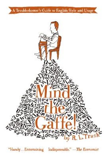 mind the gaffe!,a troubleshooter´s guide to english style and usage (en Inglés)