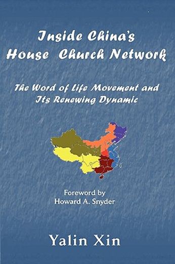 inside china´s house church network,the word of life movement and its renewing dynamic (in English)