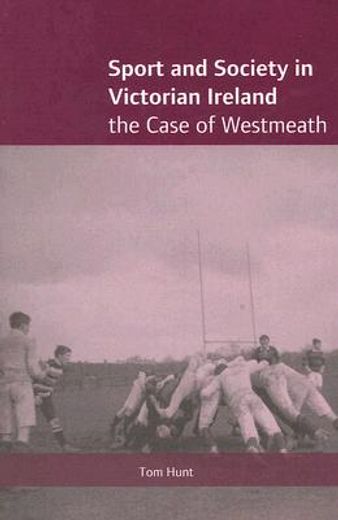 sport and society in victorian ireland,the case of westmeath