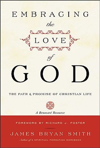 embracing the love of god,the path and promise of christian life (en Inglés)