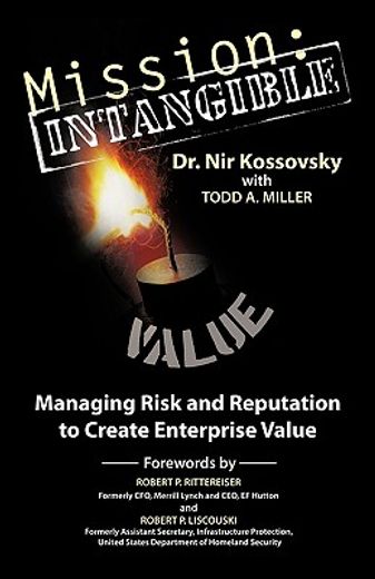mission: intangible,managing risk and reputation to create enterprise value (en Inglés)