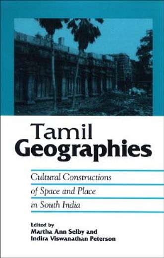 tamil geographies,cultural constructions of space and place in south india