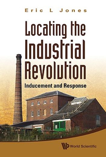 locating the industrial revolution,inducement and response