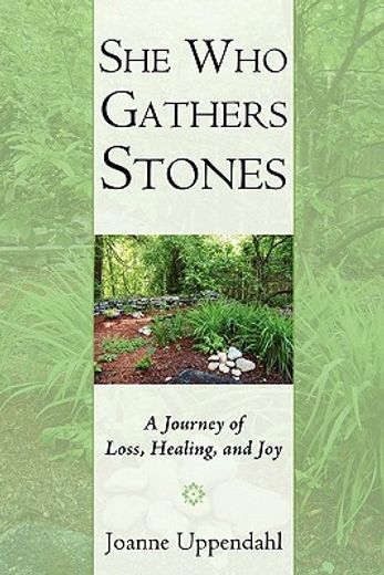 she who gathers stones,a journey of loss, healing, and joy