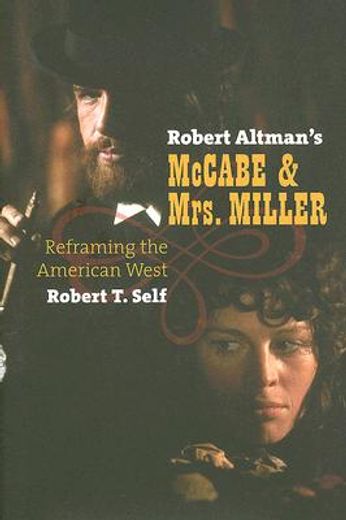 robert altman´s mccabe & mrs. miller,reframing the american west (en Inglés)
