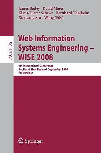 web information systems engineering - wise 2008,9th international conference, auckland, new zealand, september 1-3, 2008, proceedings