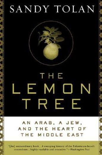the lemon tree,an arab, a jew, and the heart of the middle east (in English)