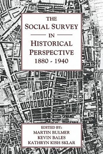 The Social Survey in Historical Perspective, 1880-1940 (en Inglés)
