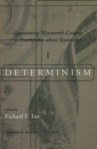 Questioning Nineteenth-Century Assumptions about Knowledge, Volume 1: Determinism (in English)
