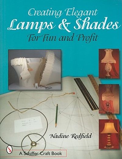 creating elegant lamps & shades for fun and profit
