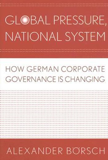 global pressure, national system,how german corporate governance is changing