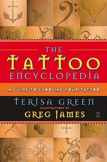The Tattoo Encyclopedia,A Guide to Choosing Your Tattoo (en Inglés)