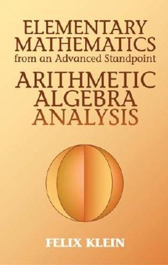 elementary mathematics from an advanced standpoint,arithmetic, algebra, analysis (en Inglés)