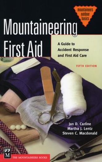 mountaineering first aid,a guide to accident response and first aid care