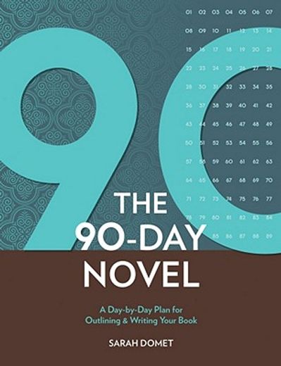 the 90-day novel,a day-by-day plan for outlining & writing your book