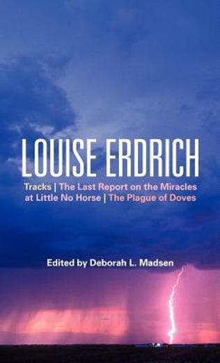 louise erdrich,tracks, the last report on the miracles at little no horse, the plague of doves