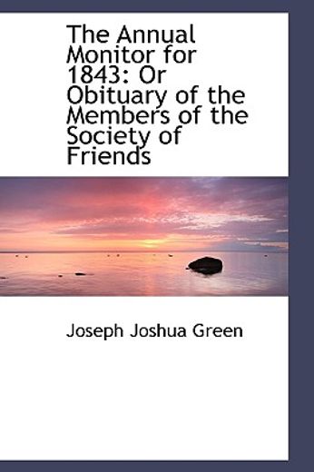 the annual monitor for 1843: or obituary of the members of the society of friends