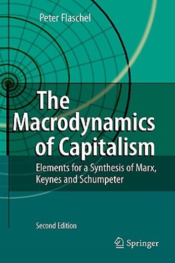 the macrodynamics of capitalism,elements for a synthesis of marx, keynes and schumpeter