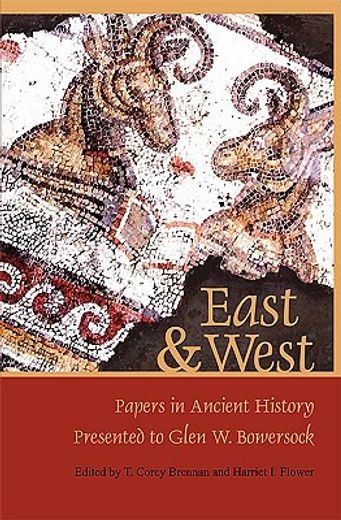 east & west,papers in ancient history presented to glen w. bowersock