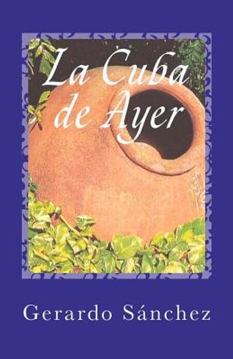 la cuba de ayer (in Spanish)