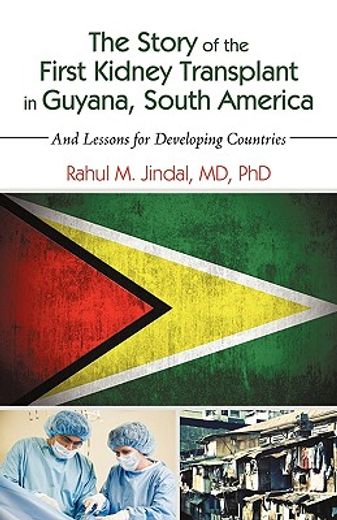 the story of the first kidney transplant in guyana, south america,and lessons for developing countries