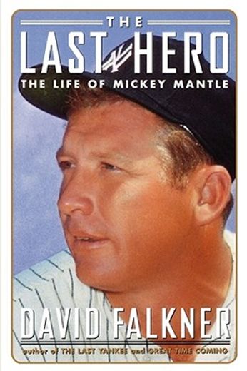 the last hero,the life of mickey mantle (in English)