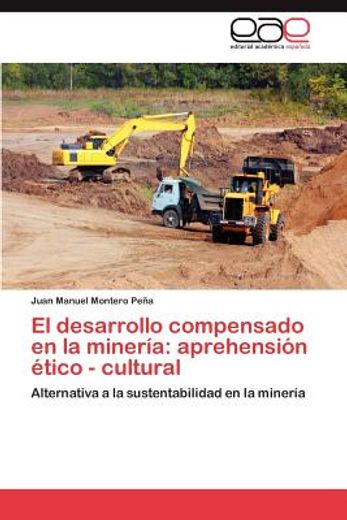 el desarrollo compensado en la miner a: aprehensi n tico - cultural (in Spanish)