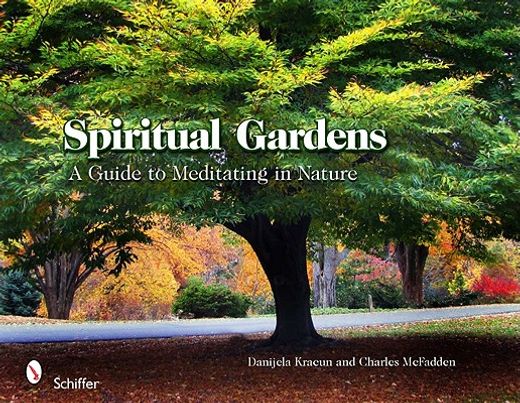 spiritual gardens,a guide to meditating in nature