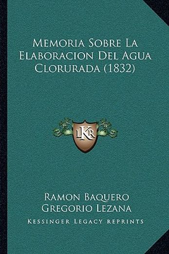 Memoria Sobre la Elaboracion del Agua Clorurada (1832)