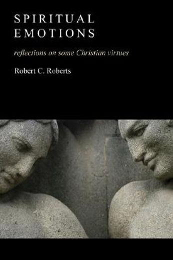 spiritual emotions,a psychology of christian virtues (en Inglés)
