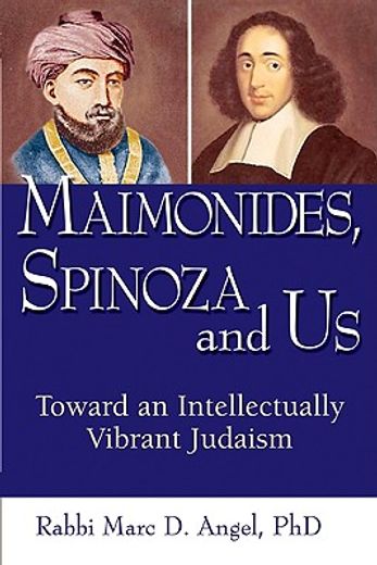 maimonides, spinoza and us,toward an intellectually vibrant judaism