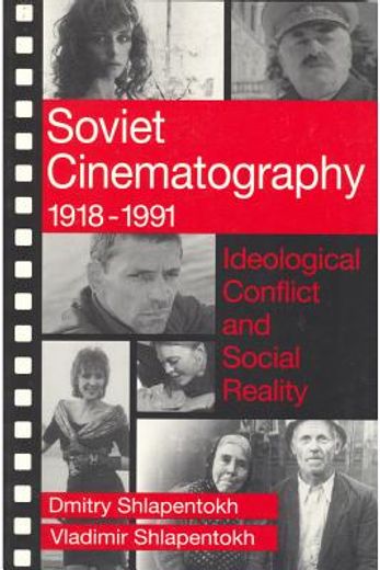 soviet cinematography 1918-1991,ideological conflict and social reality