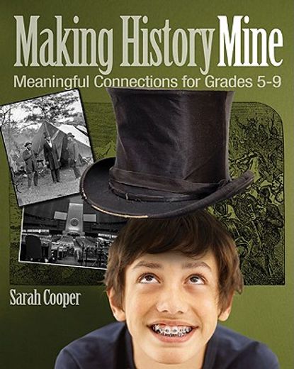 making history mine,meaningful connections for grades 5-9