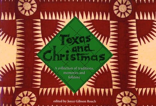 texas and christmas,a collection of traditions, memories and folklore (en Inglés)