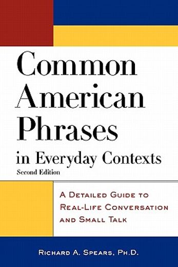 common american phrases in everyday contexts,a detailed guide to real-life conversation and small talk (en Inglés)