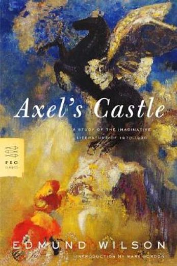 axel´s castle,a study of imaginative literature of 1870-1930 (en Inglés)