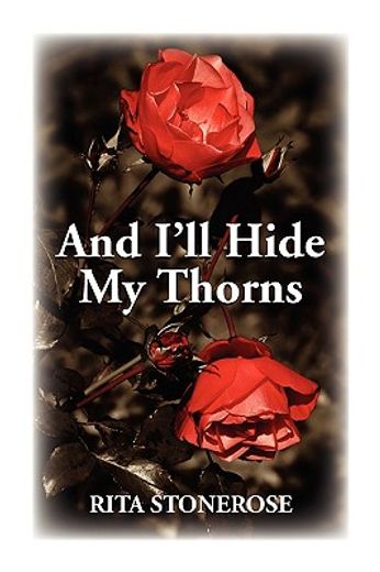 and i’ll hide my thorns