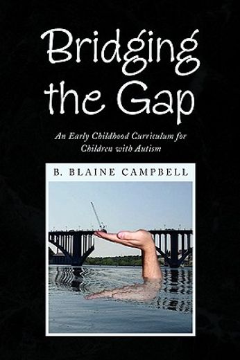 bridging the gap,an early childhood curriculum for children with autism