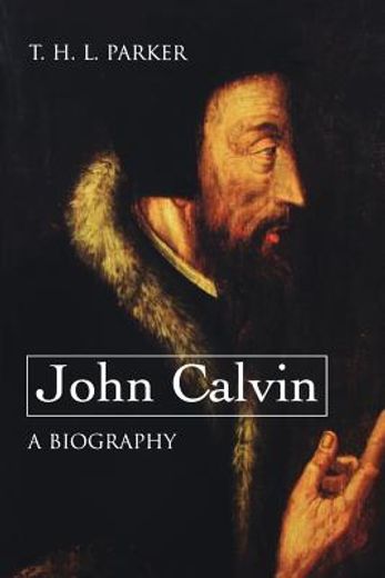 john calvin,a biography