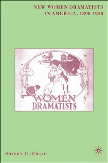 new women dramatists in america, 1890-1920