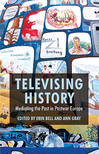televising history,mediating the past in postwar europe