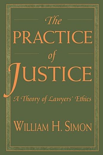 the practice of justice,a theory of lawyers´ ethics