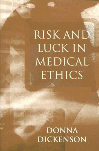 risk and luck in medical ethics