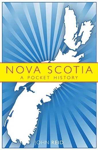 Nova Scotia: A Pocket History (en Inglés)