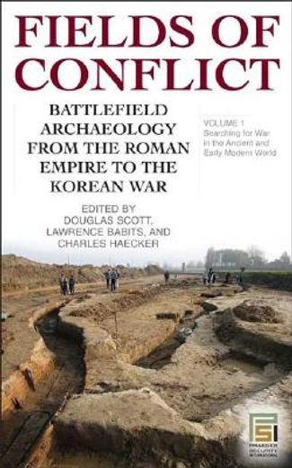 fields of conflict,battlefield archaeology from the roman empire to the korean war