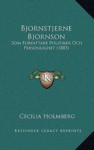 bjornstjerne bjornson: som forfattare politiker och personlighet (1885)