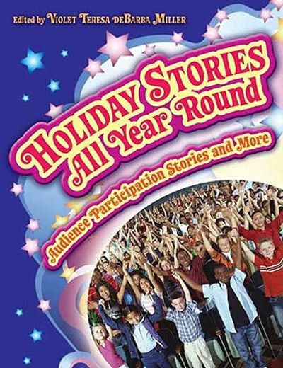 holiday stories all year round,audience participation stories and more