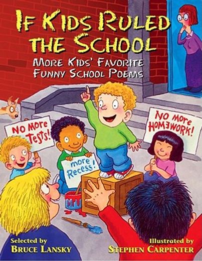 if kids ruled the school,more kids´ favorite funny school poems