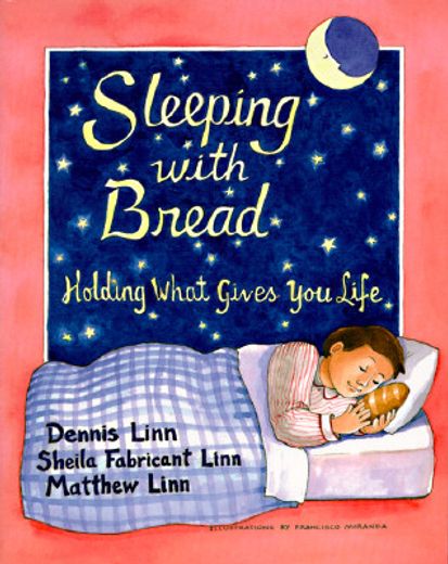sleeping with bread: holding what gives you life (in English)