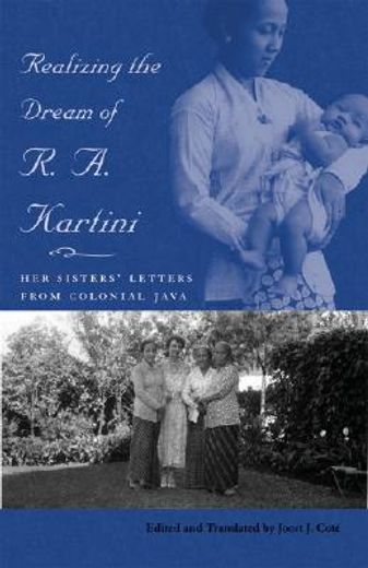 realizing the dream of r. a. kartini,her sister´s letters from colonial java